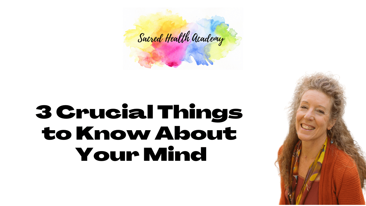 3 Crucial Things to Know About Your Mind