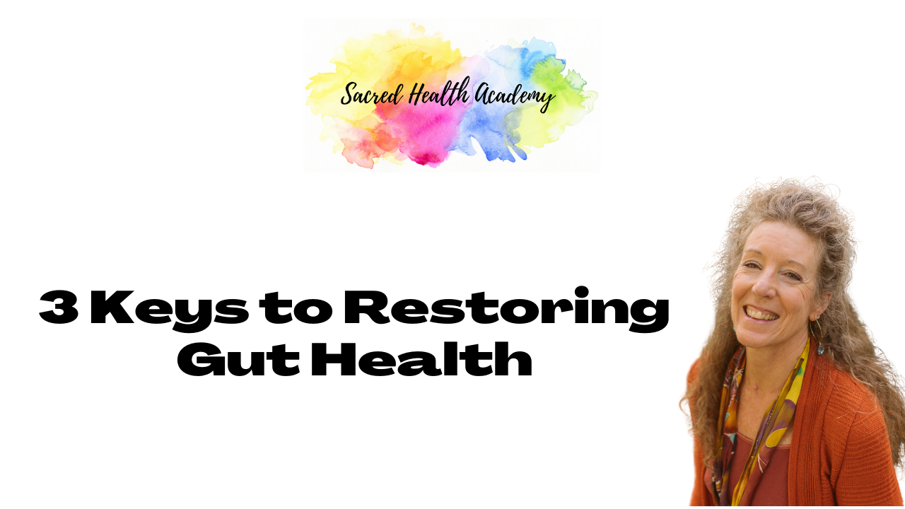 3 Keys to Restoring Gut Health